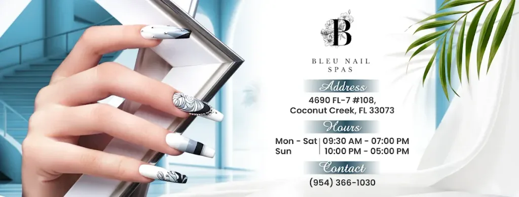 Bleu Nail Spas — Nail salon in Coconut Creek